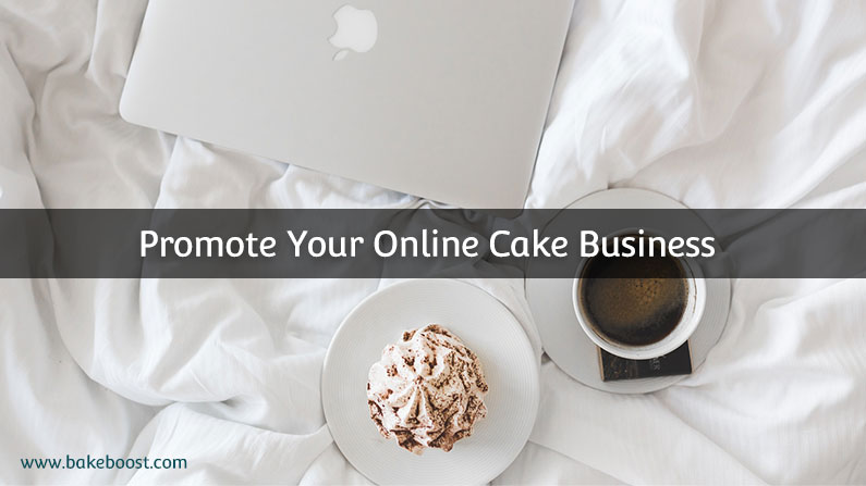 Promote Your Online Cake Business